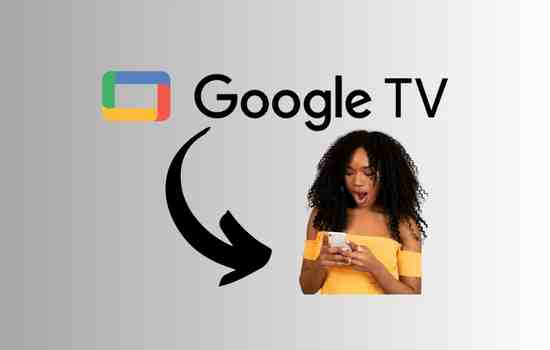 Saca el máximo de la tele en tu móvil con Google TV