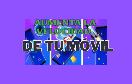Hazlo y acelera tu móvil hoy