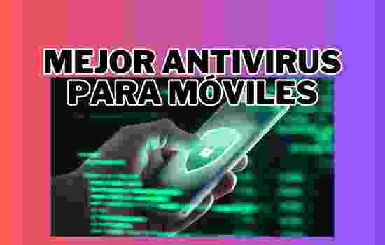 Antivirus para mobiles líder en seguridad