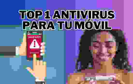 Antivirus: Tu móvil más seguro que nunca