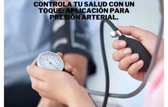 Controla tu salud con un toque: Aplicación para presión arterial.