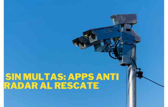 Sin Multas: Apps Anti Radar al Rescate